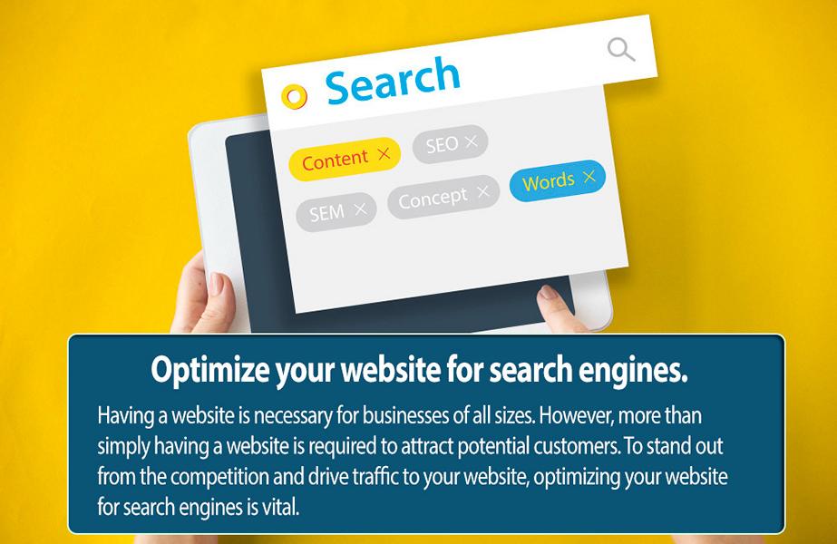 Optimize your website for search engines.