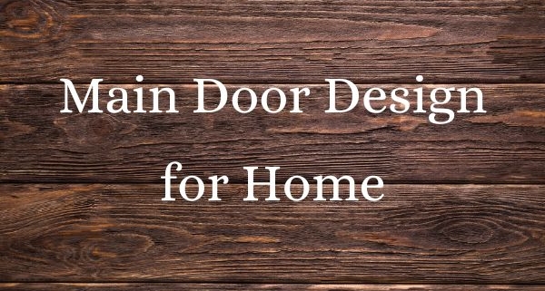 Main Door Design for Home