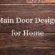 Main Door Design for Home